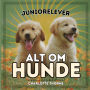 Juniorelever, Alt Om Hunde: LÃ¯Â¿Â½r alt om menneskets bedste ven!