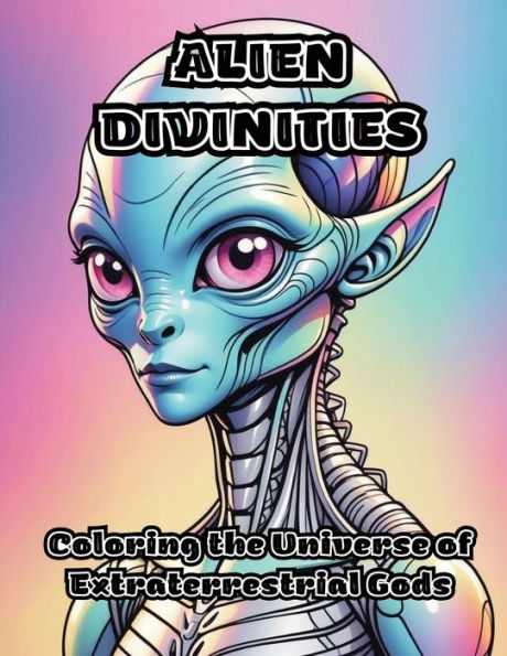 Alien Divinities: Coloring the Universe of Extraterrestrial Gods