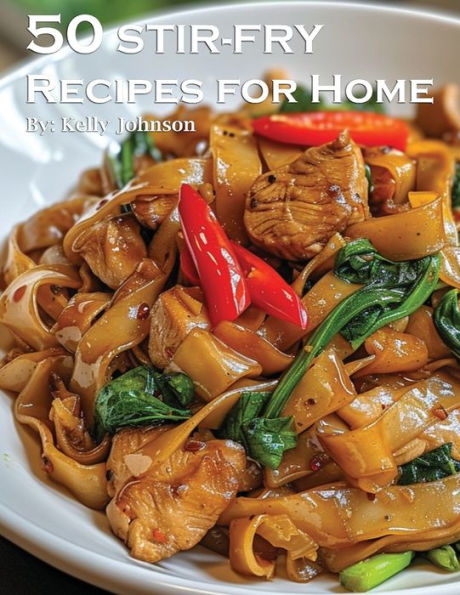 50 Stir-Fry Recipes for Home