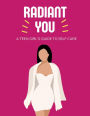 Radiant You: A Teen Girl's Guide to Self Care