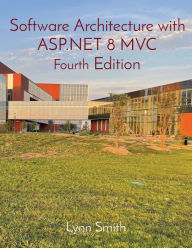 Title: Software Architecture with ASP.NET 8 MVC Fourth Edition, Author: Lynn Smith