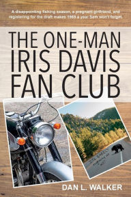 Title: The One-man Iris Davis Fan Club, Author: Dan L Walker