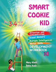 Title: Smart Cookie Kid For 3-4 Year Olds Attention and Concentration Visual Memory Multiple Intelligences Motor Skills Book 1C, Author: Mary Khalil