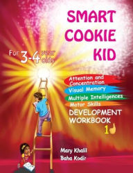 Title: Smart Cookie Kid For 3-4 Year Olds Attention and Concentration Visual Memory Multiple Intelligences Motor Skills Book 1D, Author: Mary Khalil