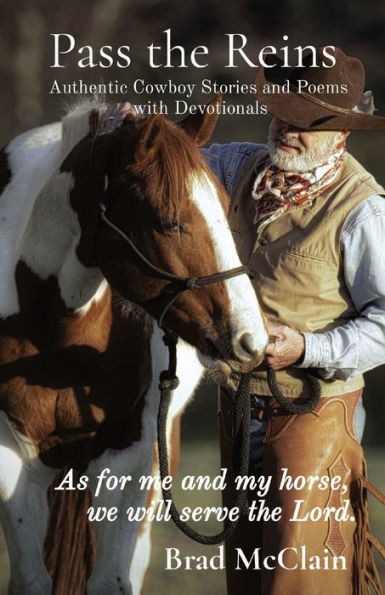 Pass the Reins: Authentic Cowboy Stories and Poems with Devotionals