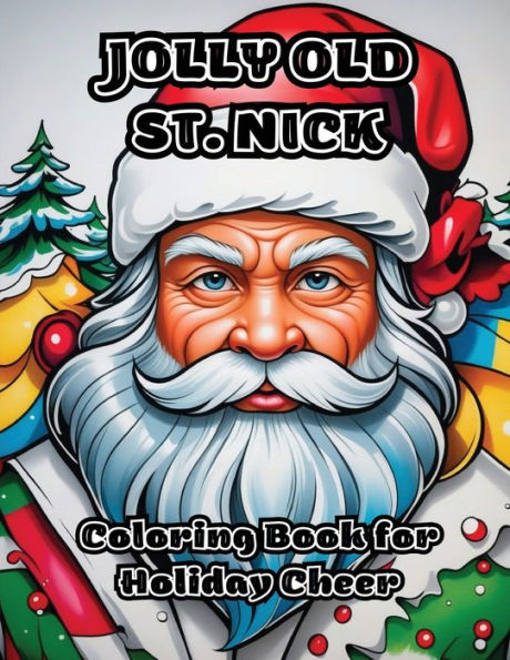 Jolly Old St. Nick: Coloring Book for Holiday Cheer