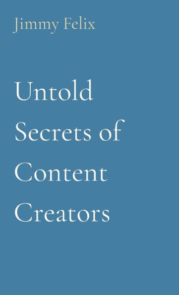 Untold Secrets of Content Creators