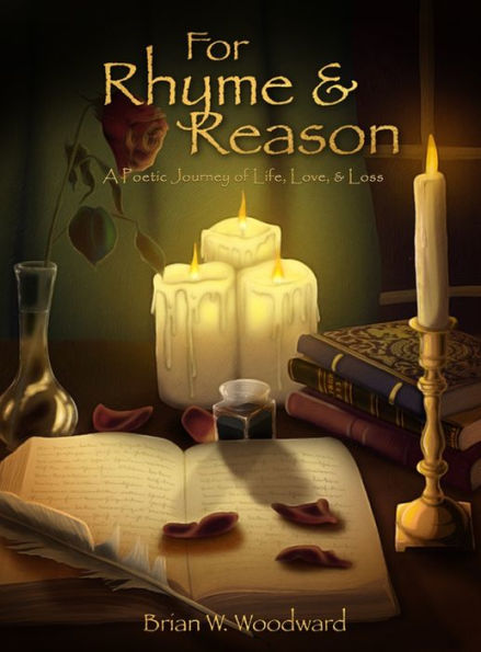 For Rhyme & Reason: A Poetic Journey of Life, Love, Loss