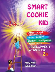 Title: Smart Cookie Kid For 3-4 Year Olds Attention and Concentration Visual Memory Multiple Intelligences Motor Skills Book 2B, Author: Mary Khalil