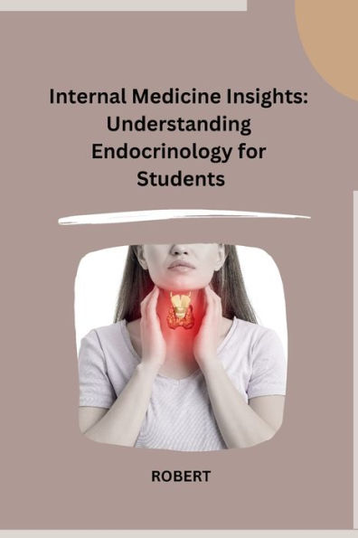 Internal Medicine Insights: Understanding Endocrinology for Students