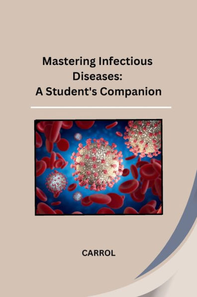 Mastering Infectious Diseases: A Student's Companion