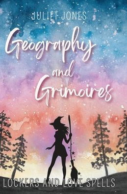 Geography and Grimoires: A Sweet High School Witchy Romance