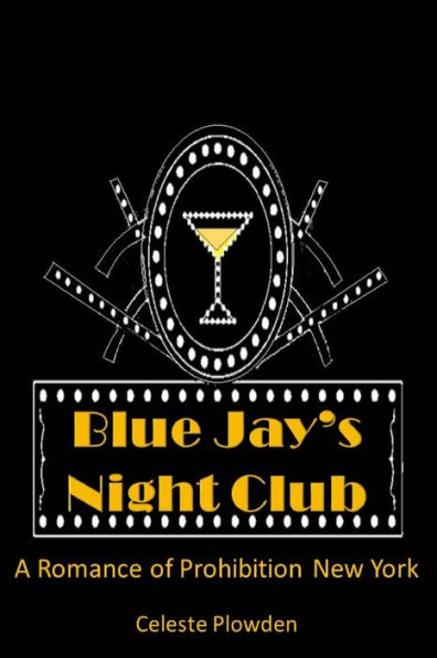 Blue Jay's Night Club: A Romance of Prohibition New York