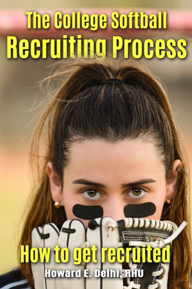 The Softball Recruiting Process - How to get recruited