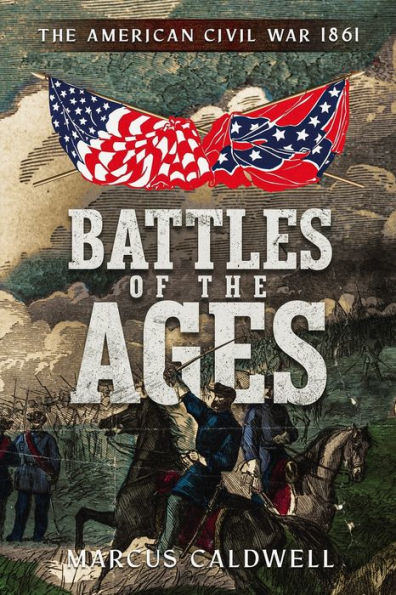 Battles of The Ages: American Civil War 1861