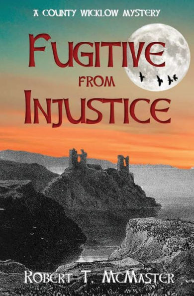Fugitive from Injustice: A County Wicklow Mystery