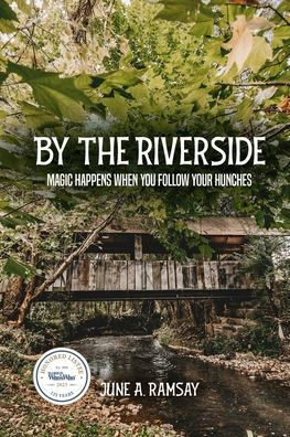 By The Riverside: Magic Happens When You Follow Your Hunches