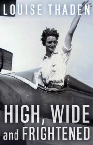 Title: High, Wide and Frightened, Author: Louise Thaden