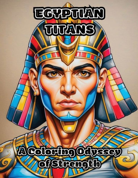 Egyptian Titans: A Coloring Odyssey of Strength