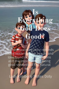 Title: Is Everything God Does Good?, Author: Lady Kimberly Motes Doty