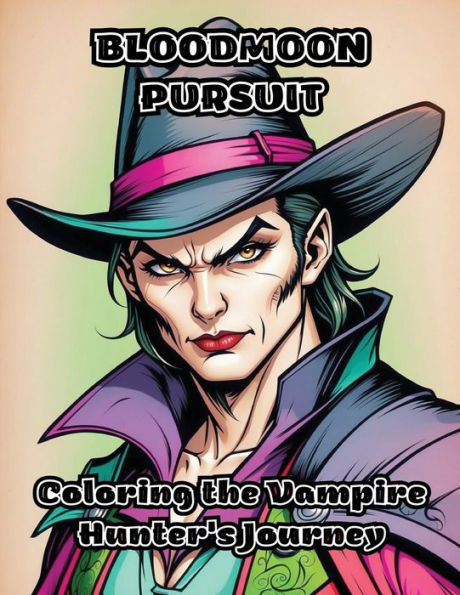 Bloodmoon Pursuit: Coloring the Vampire Hunter's Journey