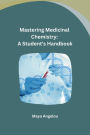 Mastering Medicinal Chemistry: A Student's Handbook