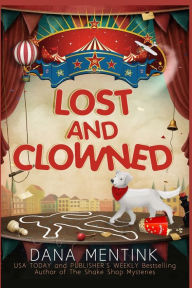 Title: Lost and Clowned, Author: Dana Mentink