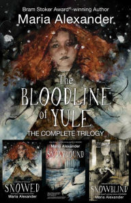 Title: The Bloodline of Yule Trilogy, Author: Maria Alexander