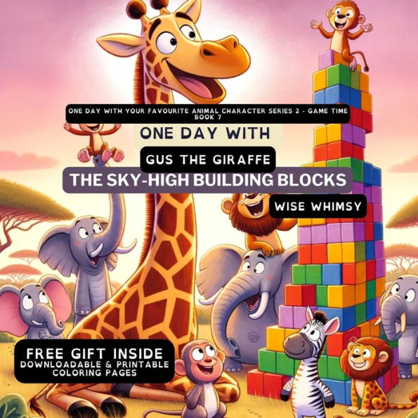 One Day With Gus The Giraffe: Sky-High Building Blocks
