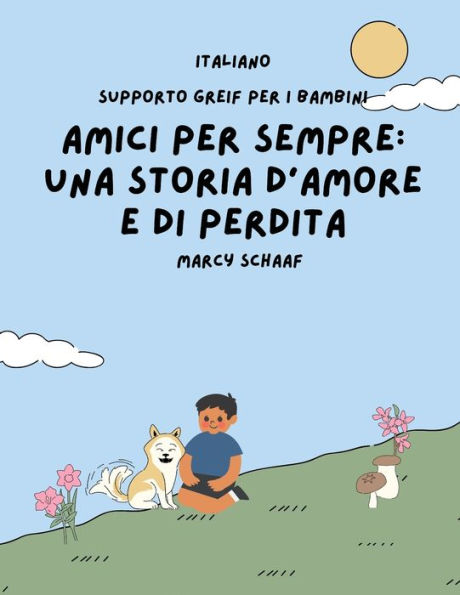 Amici per sempre: Una Storis D'amore E Do Perdita ITALIANO:: Forever Friends a Tale of Love and Loss