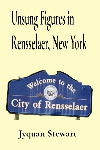 Unsung Figures Rensselaer, New York