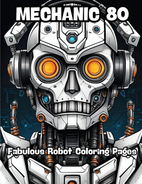 Mechanic 80: Fabulous Robot Coloring Pages