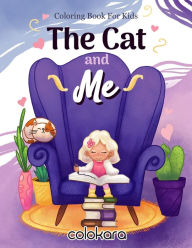 Title: The Cat and ME Coloring Book for Kids: Inspiring Positivity for Little Artists, Author: Amanda Grace