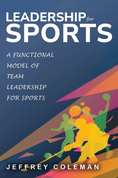 A Functional Model of Team Leadership for Sports