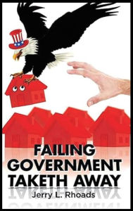 Title: Failing Government Taketh Away, Author: Jerry Rhoads