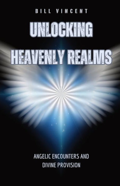 Unlocking Heavenly Realms: Angelic Encounters and Divine Provision