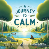 Title: A Journey to Calm, Author: Breauna Poulson
