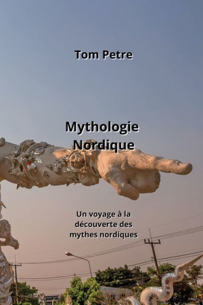 Mythologie Nordique: Un voyage Ã¯Â¿Â½ la dÃ¯Â¿Â½couverte des mythes nordiques