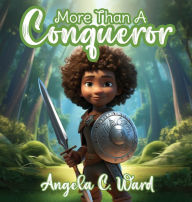 Title: More Than A Conqueror, Author: Angela C Ward