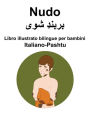 Italiano-Pashtu Nudo Libro illustrato bilingue per bambini
