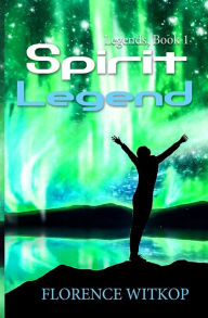 Title: Spirit Legend, Author: Florence Witkop