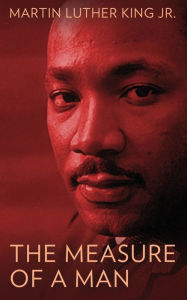 Title: The Measure of a Man, Author: Martin Luther King Jr.