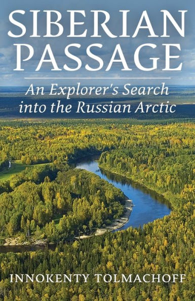 Siberian Passage: An Explorer's Search into the Russian Arctic