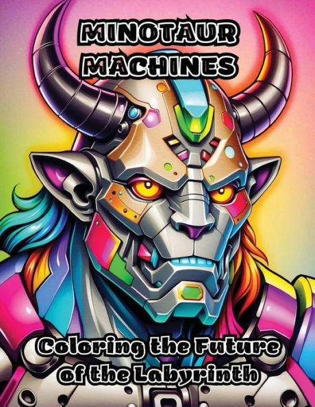 Minotaur Machines: Coloring the Future of the Labyrinth