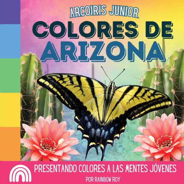 Arcoiris Junior, Colores de Arizona: Presentando colores a las mentes jï¿½venes