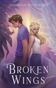 Title: Broken Wings, Author: Shannon Dittemore