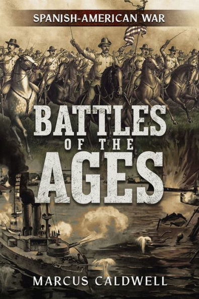 Battles of The Ages: Spanish American War