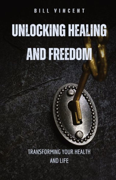 Unlocking Healing and Freedom: Transforming Your Health Life