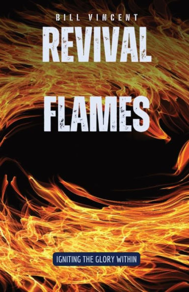 Revival Flames: Igniting the Glory Within