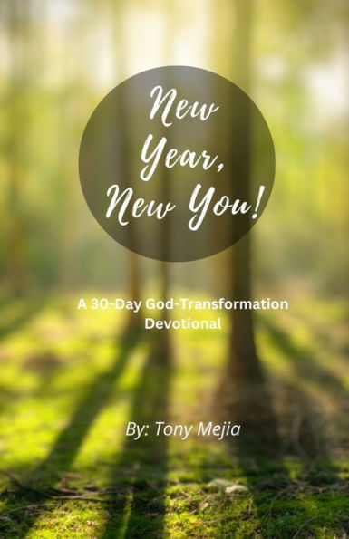 New Year, You!: 30 Day God Transformation Devotional